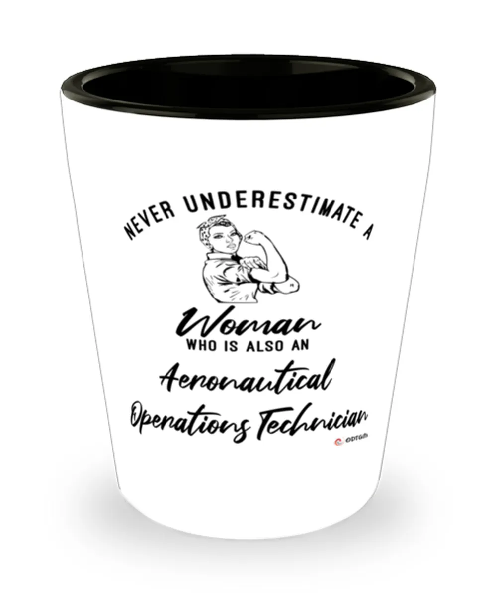 Aeronautical Operations Technician Shotglass Never Underestimate A Woman Who Is Also An Aeronautical Operations Tech Shot Glass