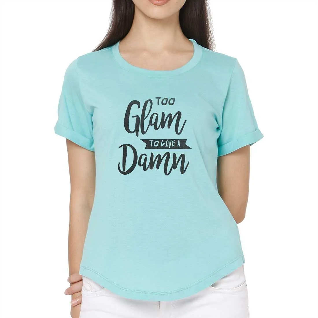 Gym Tshirt For Women  - To Glam to give a Damn