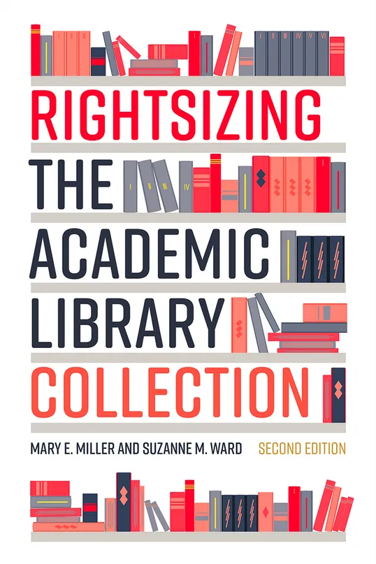 Rightsizing the Academic Library Collection, Second Edition